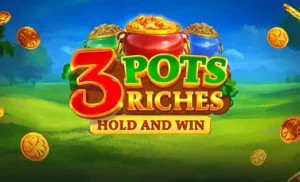 3 Pots Riches: Hold and Win