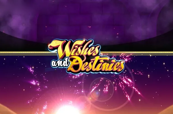 Play Wishes & Destinies