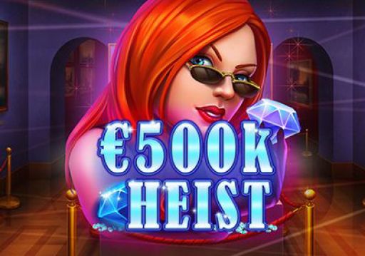 Play 500K Heist