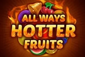 Allways Hotter Fruits
