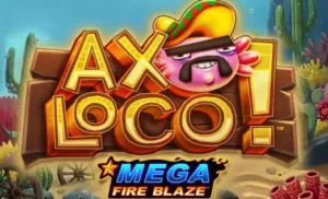 Mega Fire Blaze: Axoloco