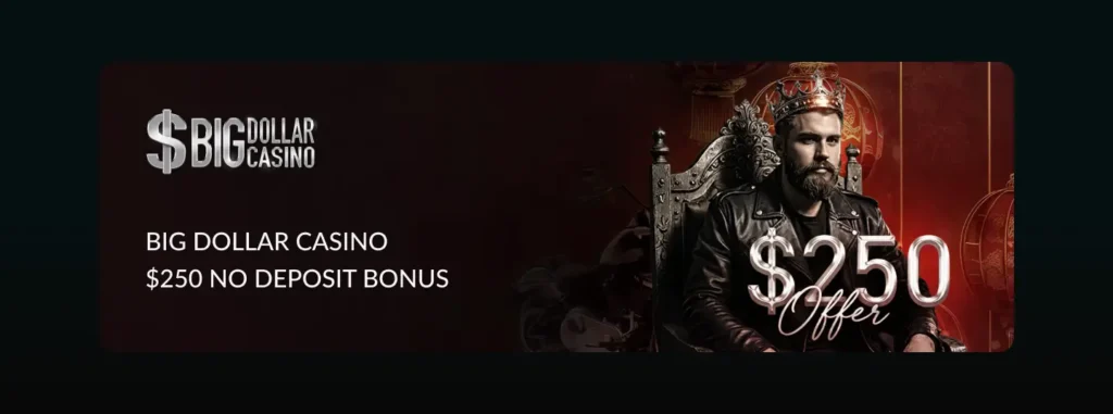 Big Dollar Casino $250 No Deposit Bonus