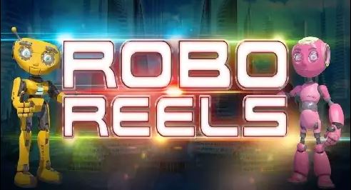 Play Robo Reels