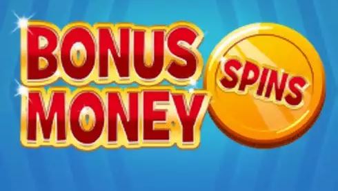 Play Bonus Money Spins