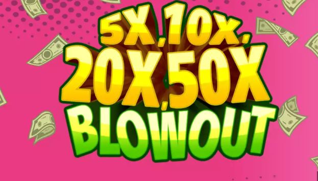 Play 5x, 10x, 20x, 50x Blowout