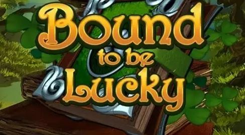 Play Bound to be Lucky
