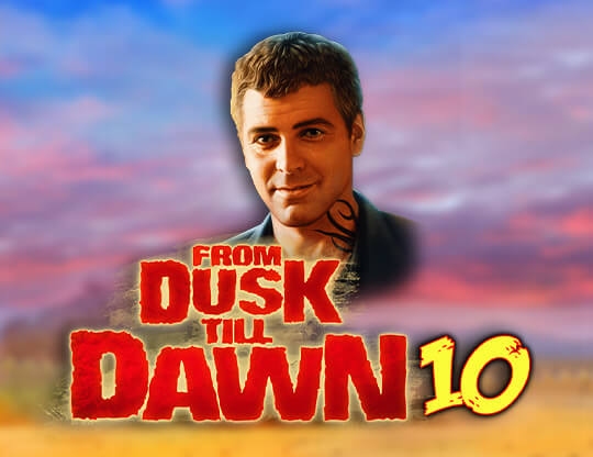 Play From Dusk Till Dawn 10