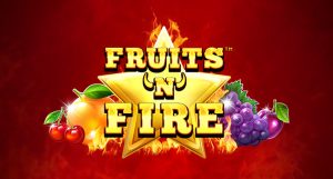 Fruits and Fire