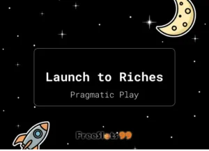 Launch to Riches