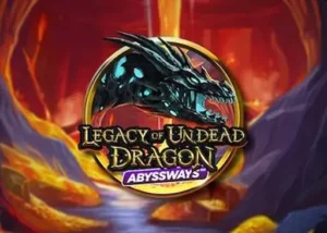 Legacy of Undead Dragon ABYSSWAYS
