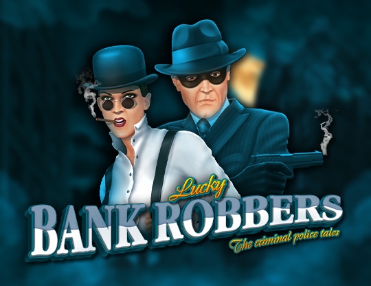 Play Lucky Bank Robbers