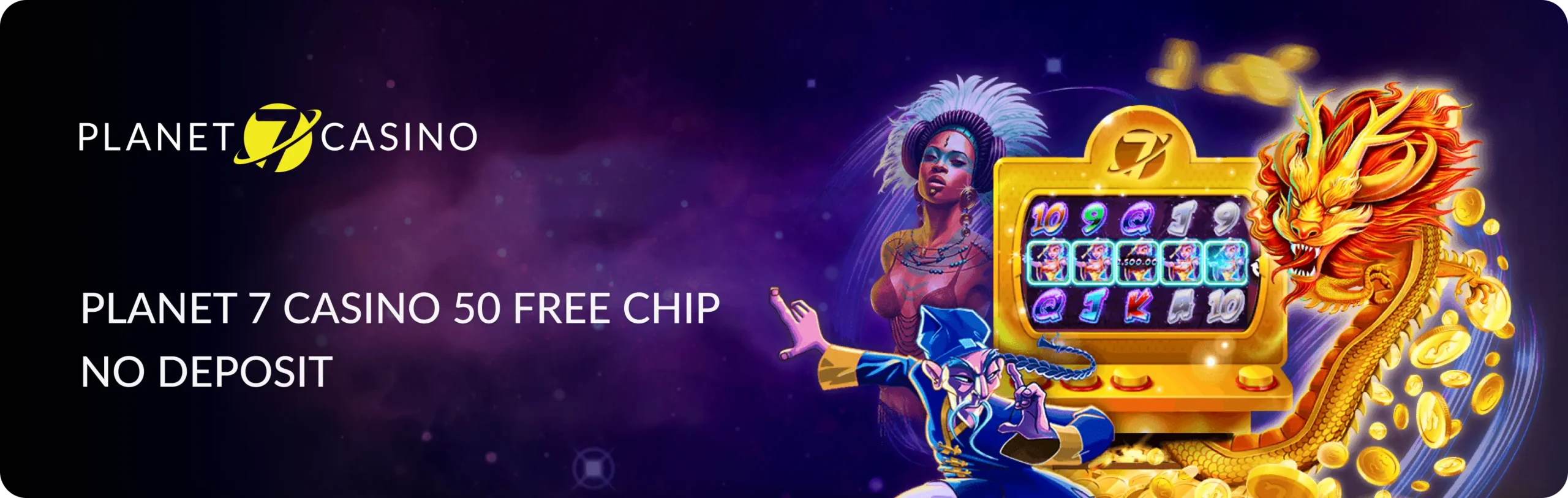 Main banner Planet 7 Casino 50 Free Chip No Deposit