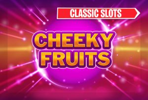 Cheeky Fruits