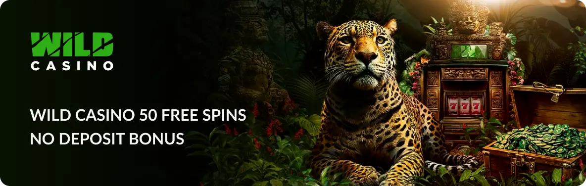 Main banner Wild Casino 50 Free Spins No Deposit Bonus