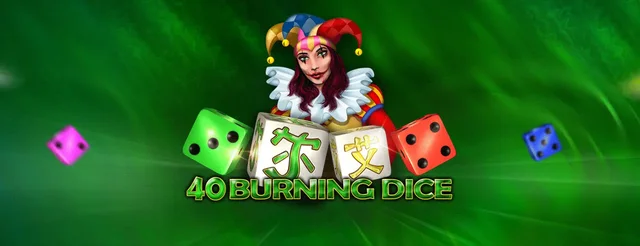 Play 40 Burning Dice