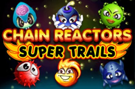 Play Chain Reactors Trails