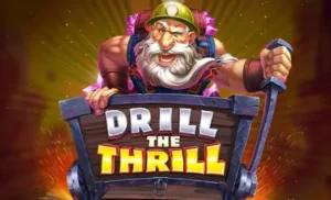 Drill the Thrill
