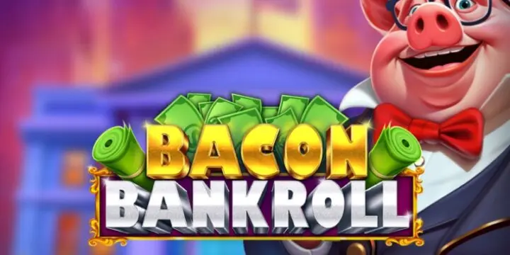 Play Bacon Bankroll