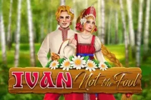 Ivan Not the Fool