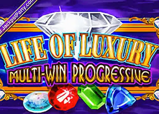 Life of Luxury Progressive
