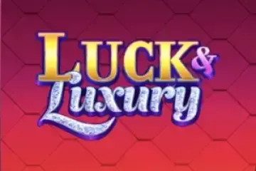 Play Luck and Luxury