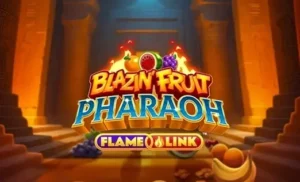 Blazin' Fruit Pharaoh FlameLink