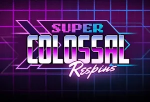Super Colossal Respins